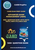 CAIIB Exam Prep Guide: ADVANCED BANK MANAGEMENT (ABM) | 1250+ Question Bank with Mock Tests | New Syllabus