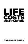 Life Costs Distraction