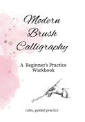 Modern Brush Calligraphy Workbook for Beginners