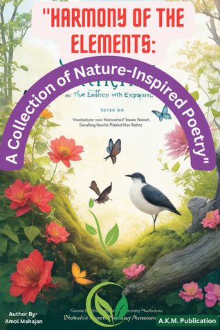 "Harmony of the Elements: A Collection of Nature-Inspired Poetry"