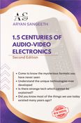 1.5 CENTURIES OF AUDIO-VIDEO ELECTRONICS