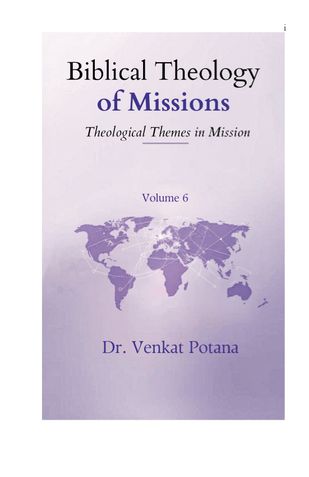 Biblical Theology of Missions: Theological Themes in Mission, Volume-6