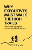 Why executives must walk the high trails