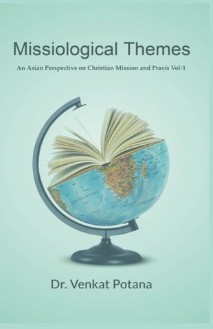 Missiological Themes: An Asian Perspective on Christian Mission and Praxis Vol-1