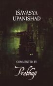 Ishavasya Upanishad - commented by Prabhuji (EnSo)