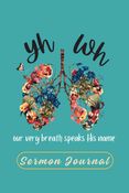 YHWH - our very breath speaks His name