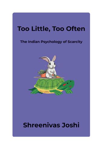 Too Little, Too Often - The Indian Psychology of Scarcity