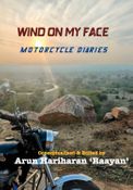 WIND ON MY FACE: MOTORCYCLE DIARIES