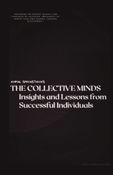 The Collective Minds: Insights and Lessons from Successful Individuals