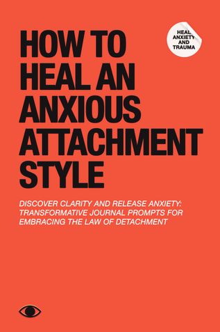 How To Heal An Anxious Attachment Style