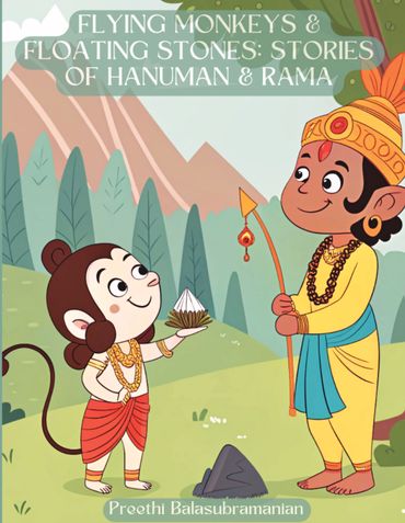 Flying Monkeys & Floating Stones: Stories of Hanuman & Rama