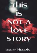 This Is Not A Love Story