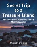 Secret Trip to a Treasure Island - The Adventures of Tommy and his Magic Spaceship