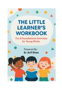 The Little Learner's Workbook: Fun & Foundational Activities