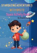 Stargazing Adventures with Bruto: Space Activity Book