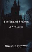 The Traped Students : a new castel