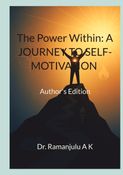 The Power Within: A JOURNEY TO SELF- MOTIVATION