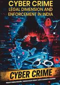 Cyber Crime: Legal Dimension and Enforcement in India