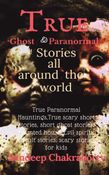 True Ghost & Paranormal stories all around the world