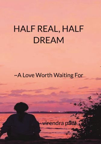 HALF REAL, HALF DREAM