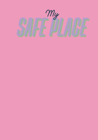 My safe place