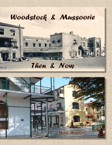Woodstock & Mussoorie: Then & Now