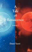 A Tale of Renascence (Volume 1)