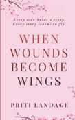 When Wounds Become Wings