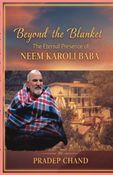 Beyond the Blanket: The Eternal Presence of Neem Karoli Baba