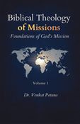 Biblical Theology of Missions: Foundations of God’s Mission, Volume-1