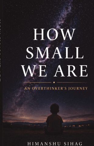 HOW SMALL WE ARE
