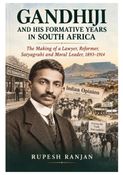 GANDHIJI AND HIS FORMATIVE YEARS IN SOUTH AFRICA