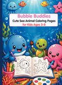 "Bubble Buddies": Cute Sea Animal Coloring Pages for Kids Ages 3-8"