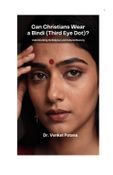 Can Christians Wear a Bindi (Third Eye Dot)? Understanding Its Religious and Cultural Meaning