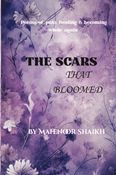 THE SCARS THAT BLOOMED –Poem of pain, healing and becoming whole again