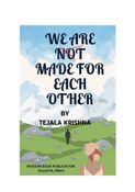 We are not made for each other- Novella