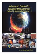 Advanced Guide On Disaster Management Natural & Manmade Volume - I