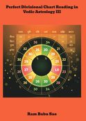 Perfect Divisional Chart Reading in Vedic Astrology III