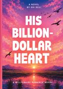 His Billion-Dollar Heart