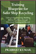 Training Blueprint For Safer Ship Recycling