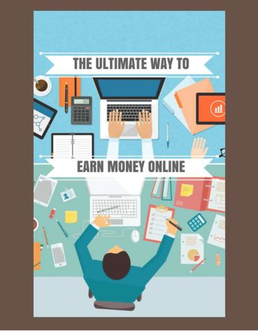 The Ultimate Way To Earn Money Online