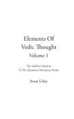 Elements Of Vedic Thought Volume 1