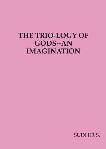 THE ASSIMILATION OF CIVILISATIONS IN JAMBUDESH AND TRIO-LOGY OF GODS – AN IMAGINATION
