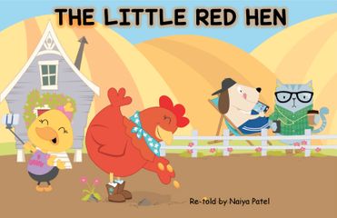 The Little Red Hen - retold by Naiya Patel