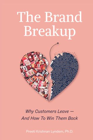 The Brand Breakup: Why Customers Leave And How To Win Them Back