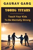 Young Titans: Teach your Kids to be mentally strong