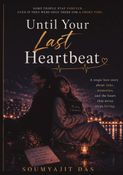 UNTIL YOUR LAST HEARTBEAT