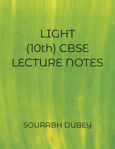 LIGHT,LECTURE NOTES FOR CLASS 10