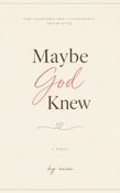 Maybe God Knew