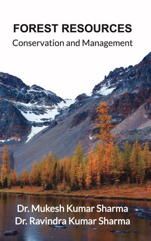 Forest Resources : Conservation and Management